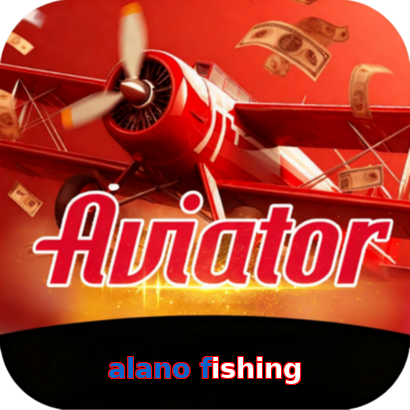 Alano Fishing